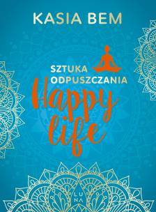 Okładka książki Happy life. Sztuka odpuszczania