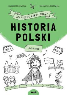 Okładka książki Historia Polski. Graficzne karty pracy dla kl. 4-5