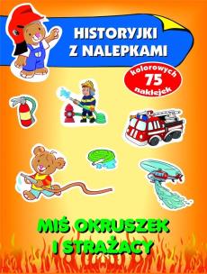 Okładka książki Historyjki z nalepkami. Miś Okruszek i strażacy
