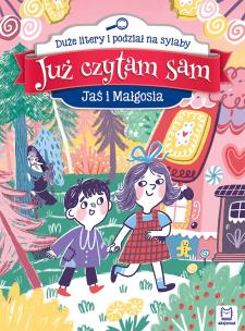 Okładka książki Jaś i Małgosia. Już czytam sam. Duże litery i podział na sylaby