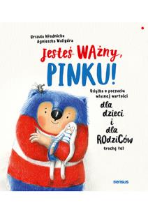 Okładka książki Jesteś ważny, Pinku!