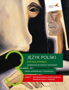 Okładka książki Język polski 3 (cz. 2) Sztuka wyrazu Podręcznik dla liceum i technikum Zakresy podstawowy i rozszerzony