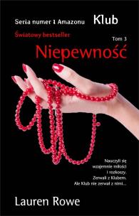 Klub T.3 Niepewność - uszkodzone. Autor: Lauren Rowe. Multiszop.pl Okładka książki Klub T.3 Niepewność - uszkodzone