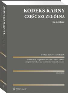 Kodeks karny Część szczególna Komentarz. Autor: Opracowanie zbiorowe. Multiszop.pl Okładka książki Kodeks karny Część szczególna Komentarz