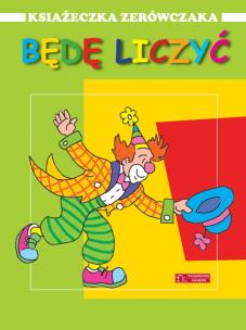 Okładka książki Książeczka zerówczaka. Będę liczyć