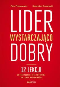 Okładka książki Lider wystarczająco dobry. 12 lekcji...