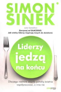 Liderzy jedzą na końcu. Autor: Simon Sinek. Multiszop.pl Okładka książki Liderzy jedzą na końcu