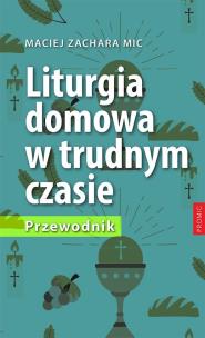 Okładka książki Liturgia domowa w trudnym czasie. Przewodnik