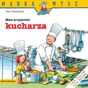 Okładka książki Mądra Mysz. Mam przyjaciela kucharza 2021