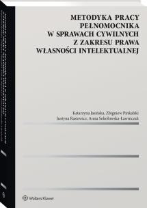Okładka książki Metodyka pracy pełnomocnika w sprawach cywilnych z zakresu prawa własności intelektualnej