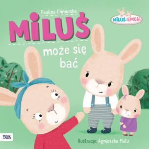 Miluś i Emcia. Każdy może się bać. Autor: Paulina Chmurska. Multiszop.pl Okładka książki Miluś i Emcia. Każdy może się bać