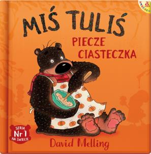 Miś Tuliś piecze ciasteczka. Autor: David Melling. Multiszop.pl Okładka książki Miś Tuliś piecze ciasteczka