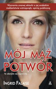 Mój mąż potwór w.2018 - uszkodzone. Autor: Falaise Ingrid. Multiszop.pl Okładka książki Mój mąż potwór w.2018 - uszkodzone