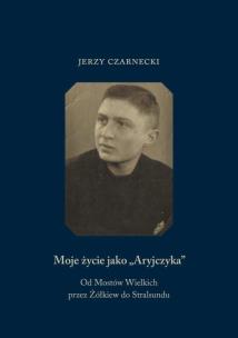 Okładka książki Moje życie jako Aryjczyka. Od Mostów Wielkich...
