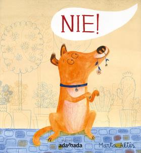 Nie! - delikatnie uszkodzona. Autor: Marta Altes. Multiszop.pl Okładka książki Nie! - delikatnie uszkodzona