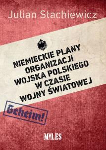 Okładka książki Niemieckie plany organizacji Wojska Polskiego w czasie wojny światowej