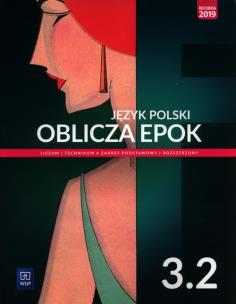 Nowe język polski Oblicza epok podręcznik 3 część 2 liceum i technikum zakres podstawowy i rozszerzony. Autor: Kalbarczyk Adam, Trześniowski Dariusz. Multiszop.pl Okładka książki Nowe język polski Oblicza epok podręcznik 3 część 2 liceum i technikum zakres podstawowy i rozszerzony