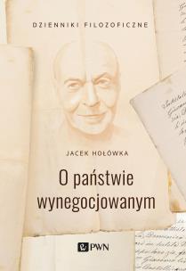 O państwie wynegocjowanym. Autor: Jacek Hołówka. Multiszop.pl Okładka książki O państwie wynegocjowanym