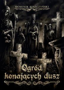 Okładka książki Ogród Konających Dusz