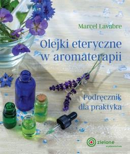 Okładka książki Olejki eteryczne w aromaterapii