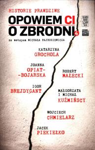 Okładka książki Opowiem CI o zbrodni. Historie prawdziwe 4