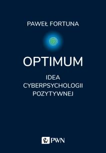 Okładka książki Optimum. Idea pozytywnej cyberpsychologii