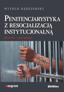 Penitencjarystyka z resocjalizacją instytucjonalną. Autor: Witold Kędzierski. Multiszop.pl Okładka książki Penitencjarystyka z resocjalizacją instytucjonalną