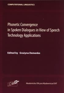 Okładka książki Phonetic Convergence in Spoken Dialogues in View of Speech Technology Applications