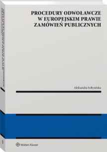 Procedury odwoławcze w europejskim prawie... Autor: Sołtysińska Aleksandra. Multiszop.pl Okładka książki Procedury odwoławcze w europejskim prawie..