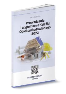 Okładka książki Prowadzenie i wypełnianie Książki Obiektu Budowlanego 2022
