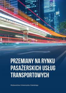Okładka książki Przemiany na rynku pasażerskich usług transport.