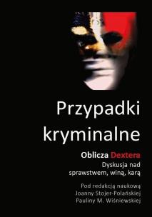 Okładka książki Przypadki kryminalne. Oblicza Dextera