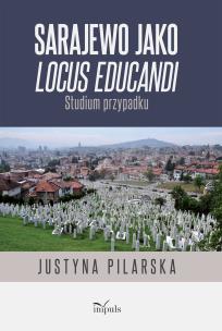 Okładka książki Sarajewo jako locus educandi Studium przypadku