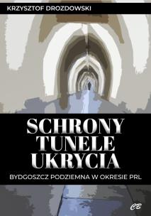 Okładka książki Schrony, tunele, ukrycia