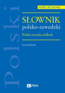 Słownik polsko-szwedzki. Polsk-svensk ordbok. Autor: Jacek Kubitsky. Multiszop.pl Okładka książki Słownik polsko-szwedzki. Polsk-svensk ordbok