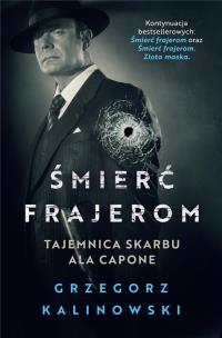 Okładka książki Śmierć frajerom. Tajemnica skarbu Ala Capone
