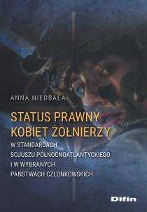 Okładka książki Status prawny kobiet żołnierzy w standardach Sojuszu Północnoatlantyckiego i w wybranych państwach c