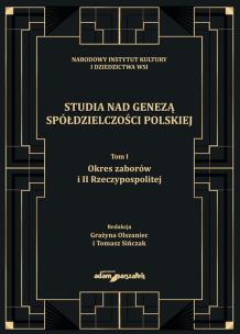 Okładka książki Studia nad genezą spółdzielczości polskiej. Tom I. Okres zaborów i II Rzeczypospolitej