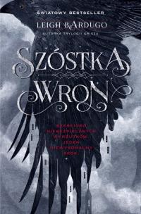 Szóstka wron T.1 w.2021. Autor: Bardugo Leigh. Multiszop.pl Okładka książki Szóstka wron T.1 w.2021