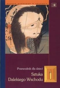 Okładka książki Sztuka Dalekiego Wschodu. Przewodnik dla dzieci