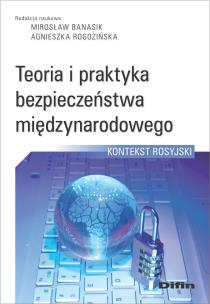 Okładka książki Teoria i praktyka bezpieczeństwa międzynarodowego
