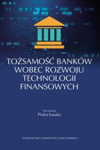 Okładka książki Tożsamość banków wobec rozwoju technologii..