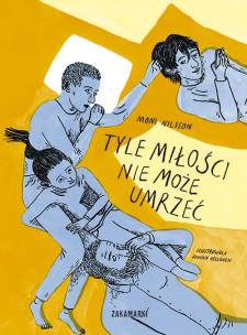 Tyle miłości nie może umrzeć. Autor: Moni Nilsson, Joanna Hellgren. Multiszop.pl Okładka książki Tyle miłości nie może umrzeć