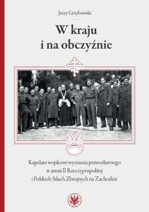 Okładka książki W kraju i na obczyźnie Kapelani wojskowi wyznania prawosławnego w armii II Rzeczypospolitej