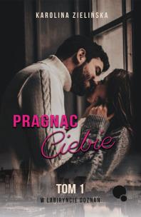 Okładka książki W labiryncie doznań T.1 Pragnąc Ciebie