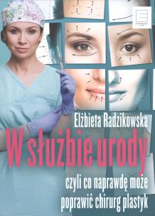 W służbie urody - uszkodzone. Autor: Radzikowska Elżbieta. Multiszop.pl Okładka książki W służbie urody - uszkodzone