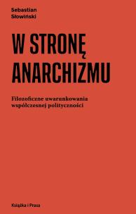 Okładka książki W stronę anarchizmu