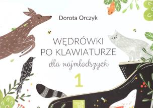 Wędrówki po klawiaturze dla najmłodszych. Autor: Bugajna-Sporczyk Dorota. Multiszop.pl Okładka książki Wędrówki po klawiaturze dla najmłodszych