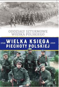 Okładka książki Wielka Księga Piechoty Polskiej Tom 66 Oddziały Szturmowe Wojska Polskiego