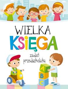 Okładka książki Wielka Księga zadań przedszkolaka